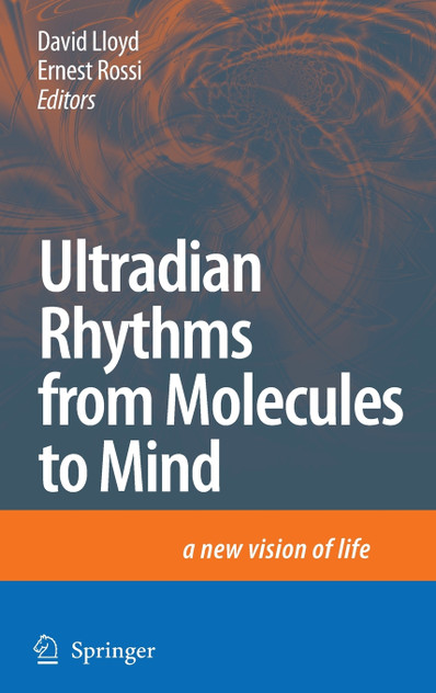 Ultradian Rhythms from Molecules to Mind Ultradian Rhythms from Molecules to Mind