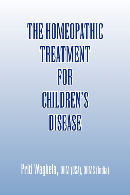 THE HOMEOPATHIC TREATMENT FOR CHILDREN'S DISEASE THE HOMEOPATHIC TREATMENT FOR CHILDREN'S DISEASE