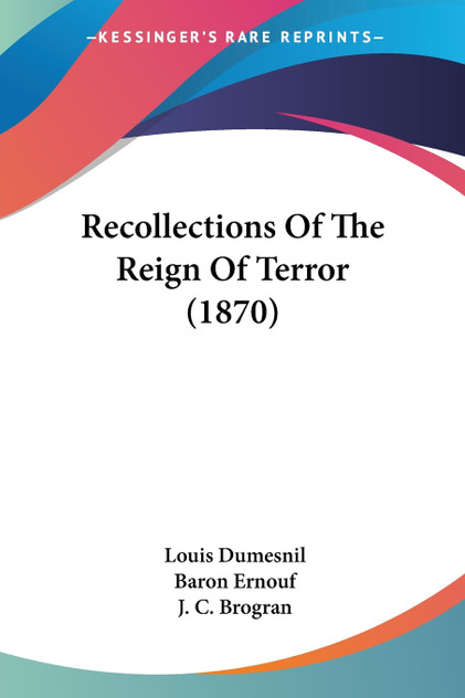 Recollections Of The Reign Of Terror (1870)