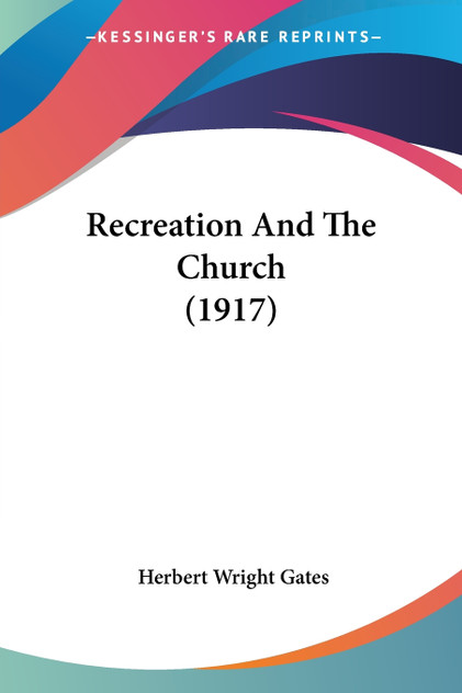 Recreation And The Church (1917) Recreation And The Church (1917)