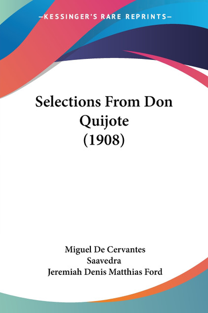 Selections From Don Quijote (1908) Selections From Don Quijote (1908)