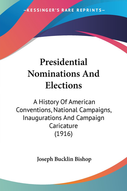 Presidential Nominations And Elections Presidential Nominations And Elections