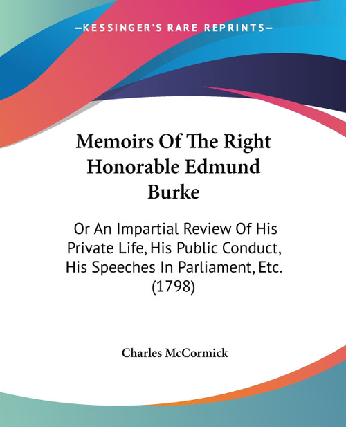 Memoirs Of The Right Honorable Edmund Burke Memoirs Of The Right Honorable Edmund Burke