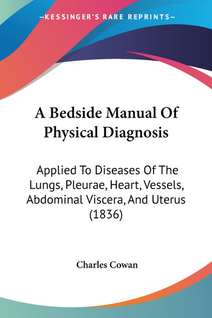 A Bedside Manual Of Physical Diagnosis A Bedside Manual Of Physical Diagnosis