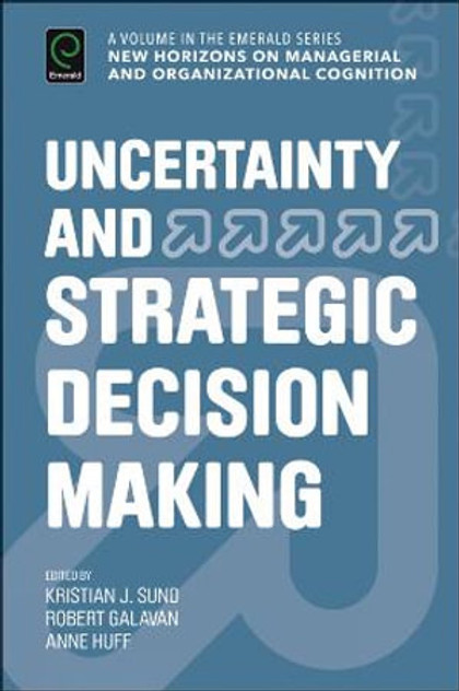 Uncertainty and Strategic Decision Making