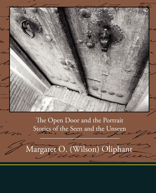 The Open Door and the Portrait - Stories of the Seen and the Unseen The Open Door and the Portrait - Stories of the Seen and the Unseen