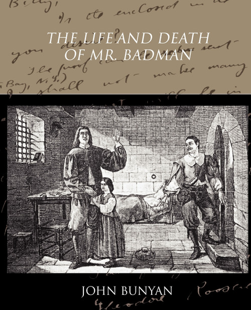 The Life and Death of Mr Badman The Life and Death of Mr Badman