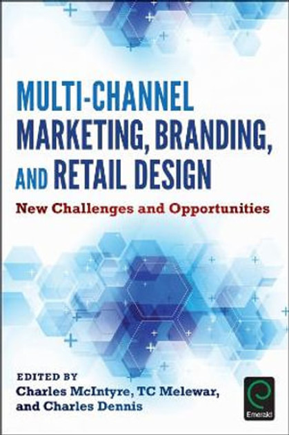 Multi-Channel Marketing, Branding and Retail Design Multi-Channel Marketing, Branding and Retail Design