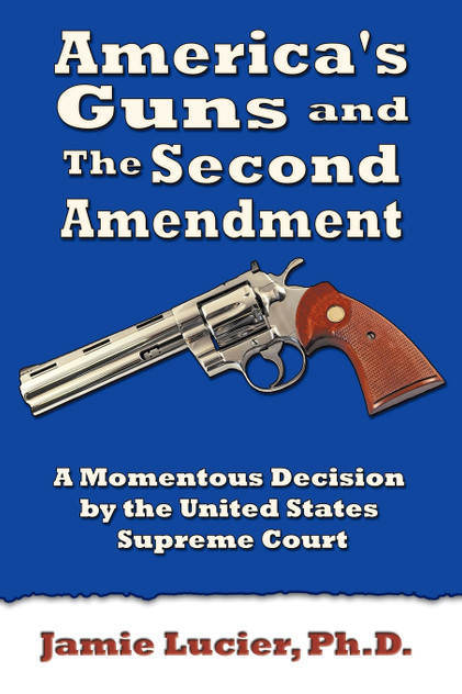 America's Guns and the Second Amendment America's Guns and the Second Amendment