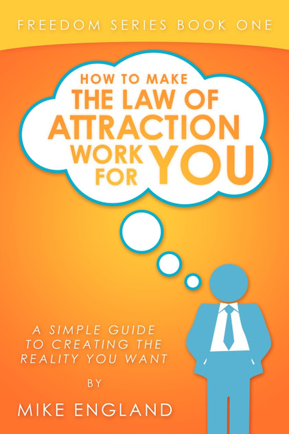 How to Make the Law of Attraction Work for You How to Make the Law of Attraction Work for You