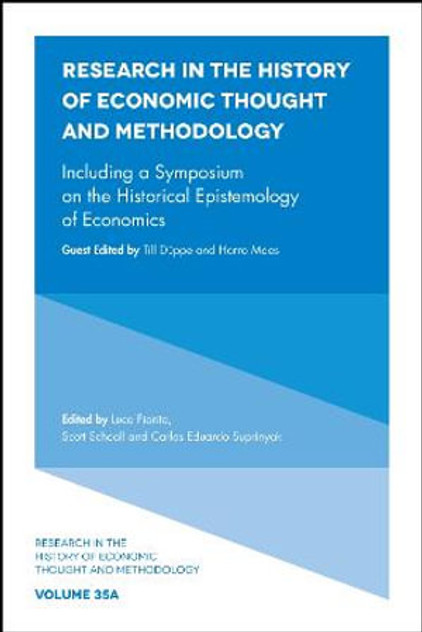 Including a Symposium on the Historical Epistemology of Economics Including a Symposium on the Historical Epistemology of Economics