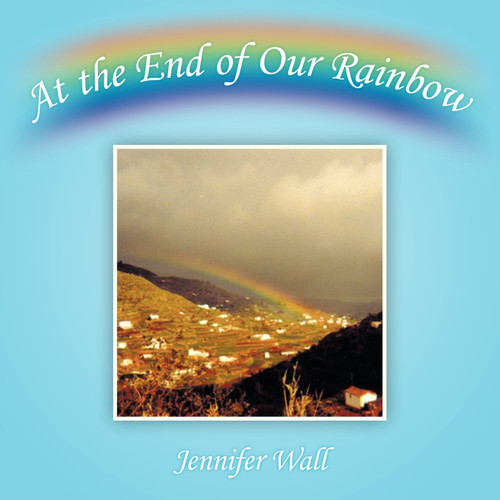 At the End of Our Rainbow At the End of Our Rainbow