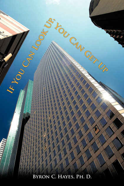 If You Can Look Up, You Can Get Up If You Can Look Up, You Can Get Up