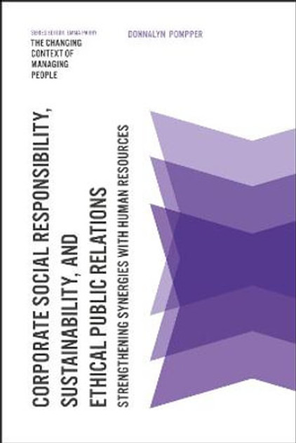 Corporate Social Responsibility, Sustainability, and Ethical Public Relations Corporate Social Responsibility, Sustainability, and Ethical Public Relations