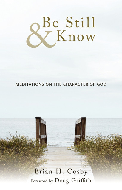 Be Still & Know Be Still & Know