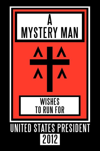 A Mystery Man Wishes to Run for United States President 2012