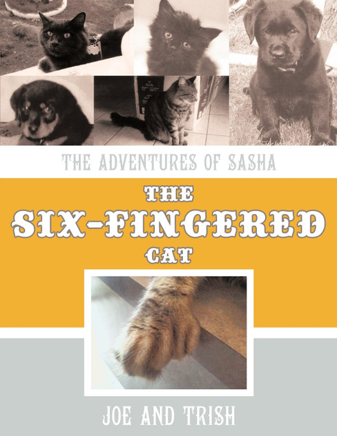 The Adventures of Sasha, the Six-Fingered Cat The Adventures of Sasha, the Six-Fingered Cat