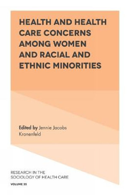 Health and Health Care Concerns among Women and Racial and Ethnic Minorities Health and Health Care Concerns among Women and Racial and Ethnic Minorities