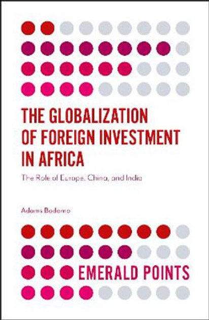 The Globalization of Foreign Investment in Africa The Globalization of Foreign Investment in Africa