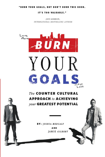 Burn Your Goals Burn Your Goals