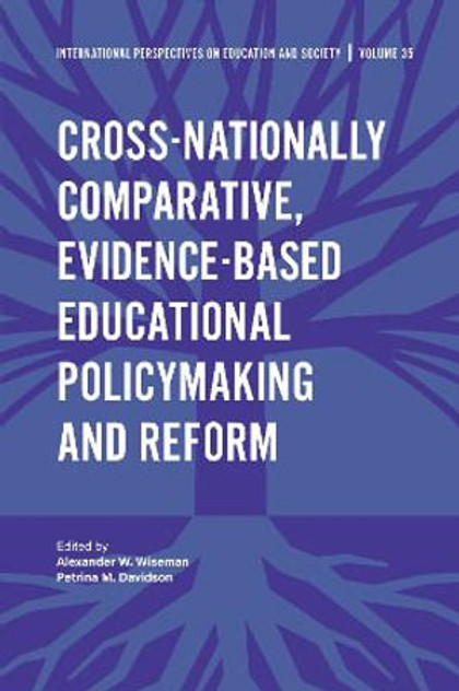 Cross-nationally Comparative, Evidence-based Educational Policymaking and Reform Cross-nationally Comparative, Evidence-based Educational Policymaking and Reform