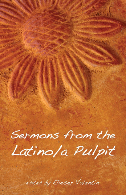 Sermons from the Latino/a Pulpit Sermons from the Latino/a Pulpit