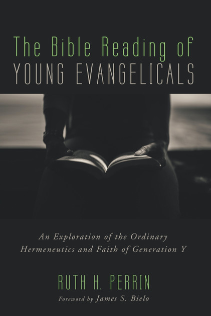 The Bible Reading of Young Evangelicals The Bible Reading of Young Evangelicals