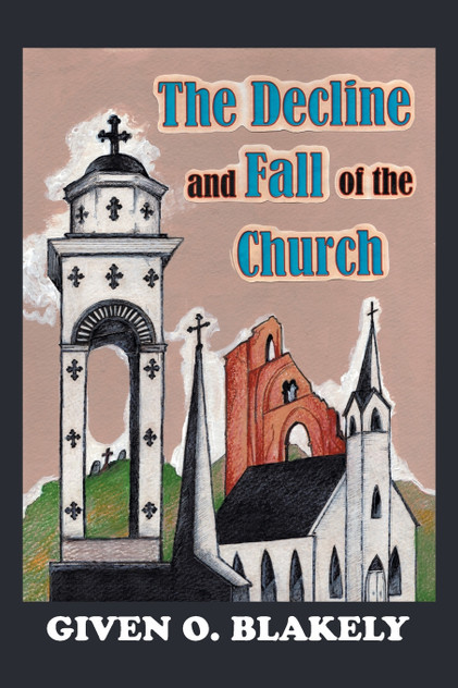 The Decline and Fall of the Church The Decline and Fall of the Church
