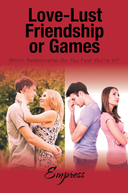 Love-Lust-Friendship-or Games Love-Lust-Friendship-or Games