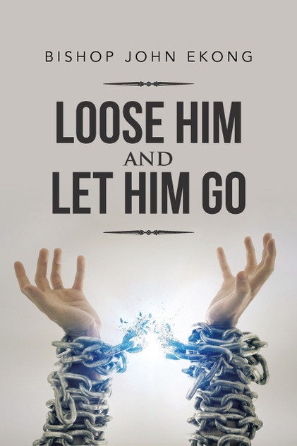 Loose Him and Let Him Go Loose Him and Let Him Go