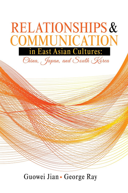 Relationships & Communication in East Asian Cultures