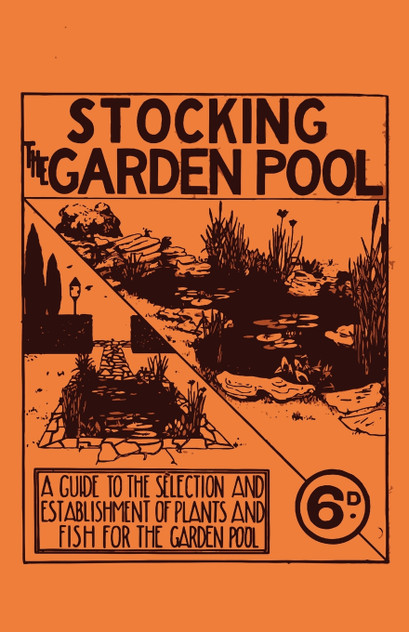 Stocking the Garden Pool - A Guide to the Selection and Establishment of Plants and Fish for the Garden Pool Stocking the Garden Pool - A Guide to the Selection and Establishment of Plants and Fish for the Garden Pool