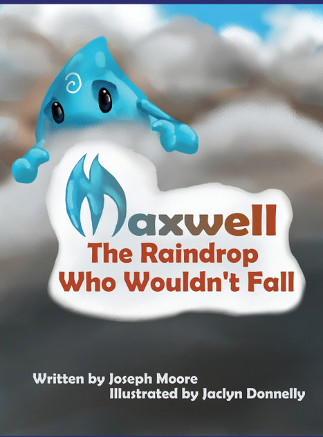 Maxwell, the Raindrop Who Wouldn't Fall Maxwell, the Raindrop Who Wouldn't Fall