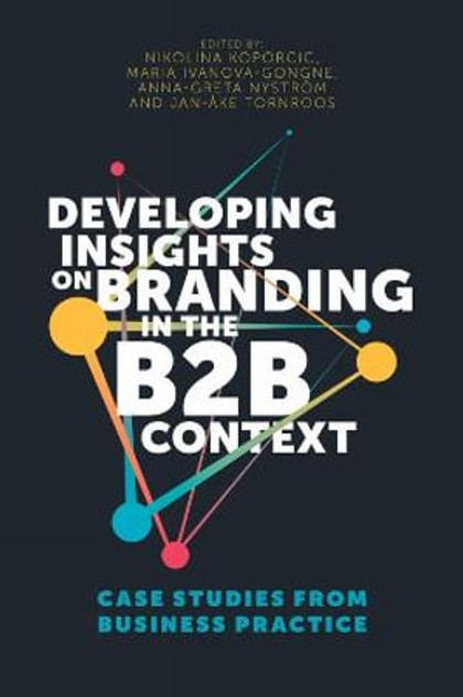 Developing Insights on Branding in the B2B Context Developing Insights on Branding in the B2B Context