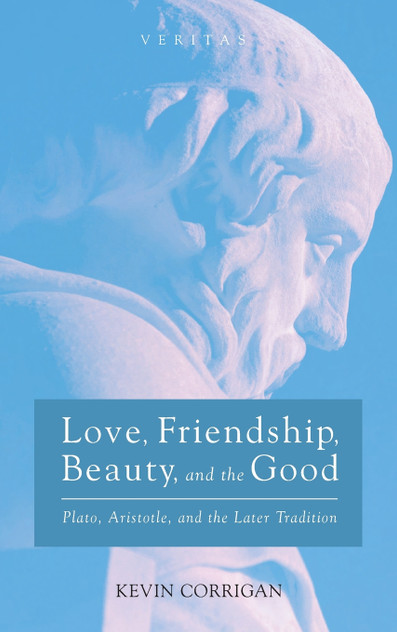 Love, Friendship, Beauty, and the Good Love, Friendship, Beauty, and the Good