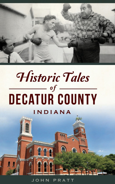 Historic Tales of Decatur County, Indiana Historic Tales of Decatur County, Indiana
