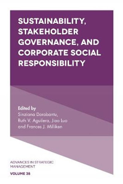 Sustainability, Stakeholder Governance, and Corporate Social Responsibility Sustainability, Stakeholder Governance, and Corporate Social Responsibility