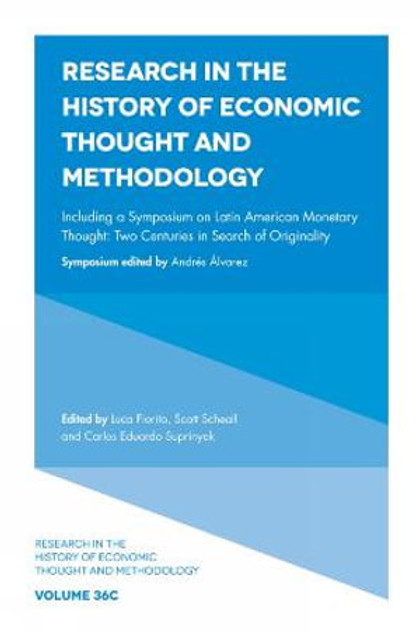 Including a Symposium on Latin American Monetary Thought Including a Symposium on Latin American Monetary Thought