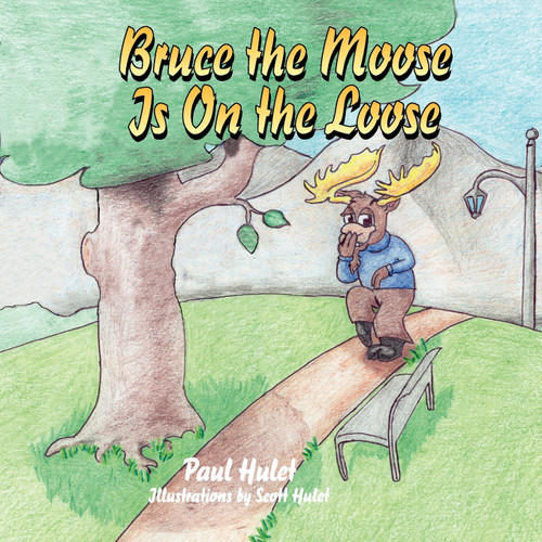 Bruce the Moose Is on the Loose Bruce the Moose Is on the Loose