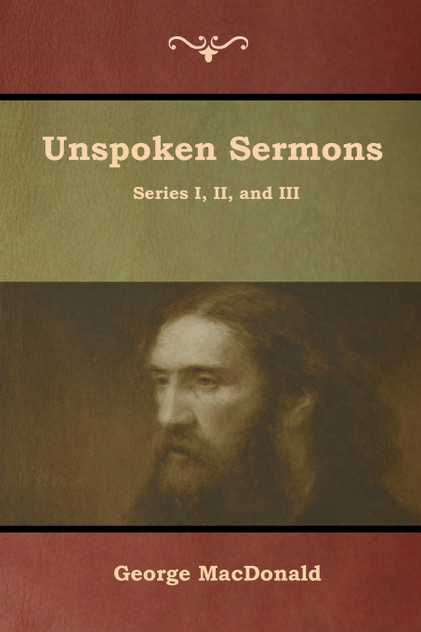Unspoken Sermons, Series I, II, and III Unspoken Sermons, Series I, II, and III