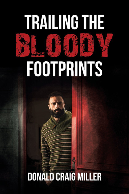 Trailing the Bloody Footprints Trailing the Bloody Footprints