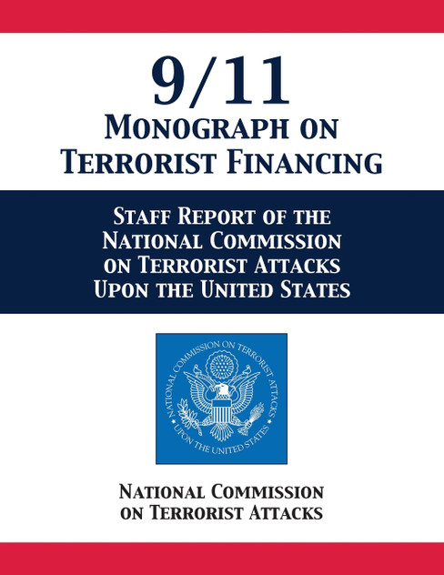 9/11 Monograph on Terrorist Financing 9/11 Monograph on Terrorist Financing