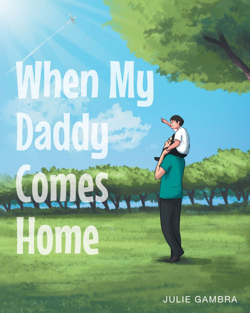 When My Daddy Comes Home When My Daddy Comes Home