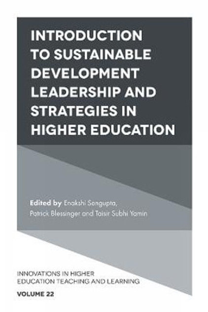 Introduction to Sustainable Development Leadership and Strategies in Higher Education Introduction to Sustainable Development Leadership and Strategies in Higher Education