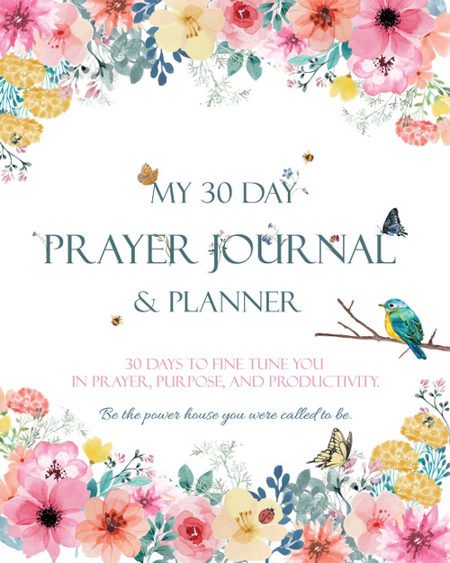 My 30 Day Prayer Journal & Planner My 30 Day Prayer Journal & Planner