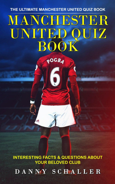 Manchester United Quiz Book Manchester United Quiz Book