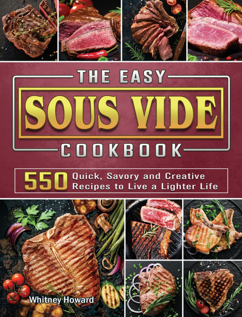 The Easy Sous Vide Cookbook The Easy Sous Vide Cookbook