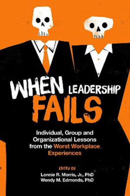 When Leadership Fails When Leadership Fails