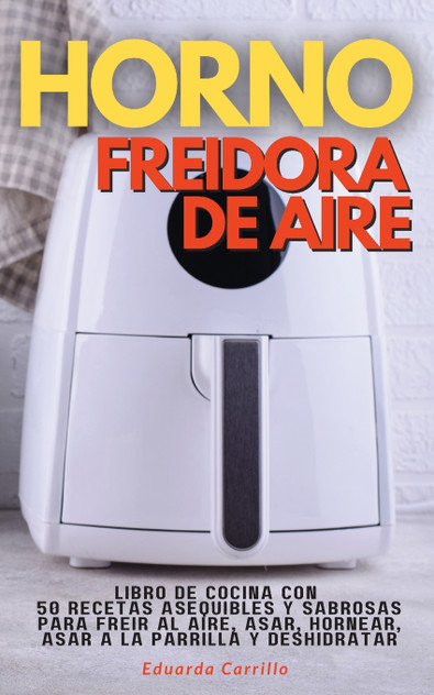 HORNO FREIDORA DE AIRE HORNO FREIDORA DE AIRE