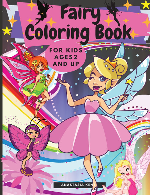 Fairy Coloring Book for Kids Ages 2 and UP Fairy Coloring Book for Kids Ages 2 and UP